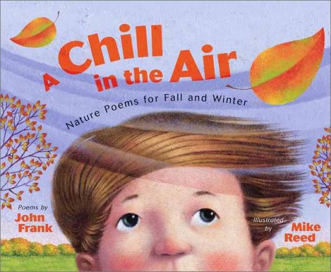 A Chill in the Air: Nature Poems for Fall and Winter (Hardcover)