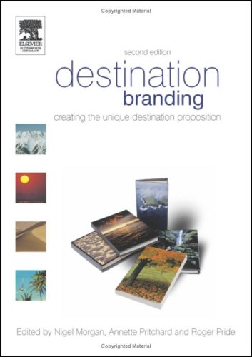 Destination Branding: Creating the Unique Destination Proposition (Paperback)