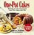 One Pot Cakes: 60 Recipes for Cakes from Scratch Using a Pot, a Spoon, and a Pan