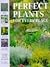 Perfect Plants for Every Place: Choosing the Best Plants for Your Garden (Gardening Library)
