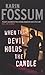 When the Devil Holds the Candle by Karin Fossum
