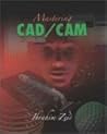 Mastering CAD/CAM...