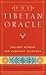 The Tibetan Oracle: Ancient Wisdom for Everyday Guidance