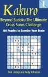 Kakuro 1: Beyond Sudoku The Ultimate Cross Sums Challenge