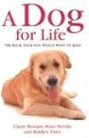 A Dog for Life: The Book Your Dog Would Want to Read