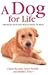 A Dog for Life: The Book Your Dog Would Want to Read