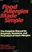 Food Allergies Made Simple: The Complete Manual for Diagnosis, Treatment and Prevention of Food Allergies