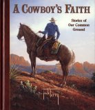 A Cowboy's Faith: Stories of Our Common Ground (Hardcover)