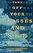 Take Off Your Glasses and See by Jacob Liberman