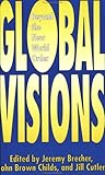 Global Visions: Beyond the New World Order Global Visions: Beyond the New World Order