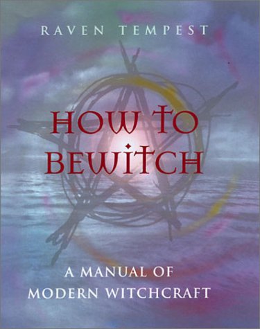 How to Bewitch: A Manual of Modern Witchcraft (Paperback)