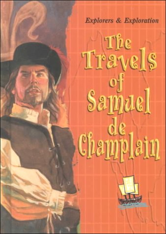 The Travels of Samuel de Champlain (Library Binding)