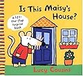 Is This Maisy's House?