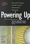 Powering Up: How Public Managers Can Take Control of Information Technology (Governing Management Series)