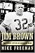 Jim Brown: The Fierce Life ...