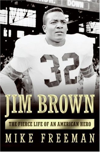 Jim Brown: The Fierce Life of an American Hero (Hardcover)