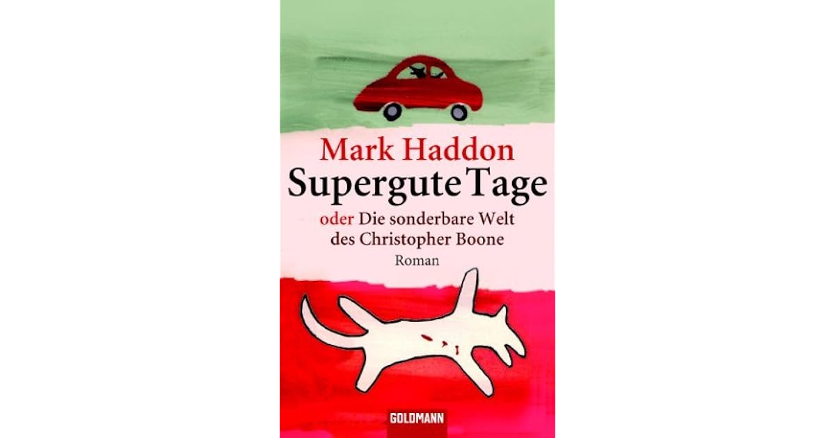 Supergute Tage Oder Die Sonderbare Welt Des Christopher Boone www.goodreads.com