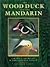The Wood Duck and the Mandarin: The Northern Wood Ducks