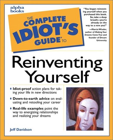 The Complete Idiot's Guide to Reinventing Yourself (Paperback)