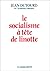 Le Socialisme à tête de linotte