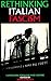 Rethinking Italian Fascism:...