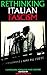 Rethinking Italian Fascism: Capitalism, Populism and Culture