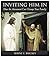 Inviting Him in: How the At...