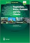 Vegetation, Water, Humans and the Climate: A New Perspective on an Interactive System (Global Change - The IGBP Series (closed))