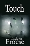 Touch by Gayleen Froese
