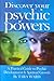 Discover Your Psychic Powers: A Practical Guide to Psychic Development & Spiritual Growth