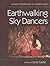 Earthwalking Sky Dancers by Leila Castle