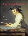 Jean Siméon Chardin, 1699-1779: Werk, Herkunft, Wirkung
