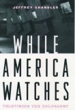 While America Watches: Televising the Holocaust (Hardcover)