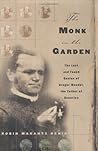 The Monk in the Garden by Robin Marantz Henig The Monk in the Garden by Robin Marantz Henig