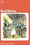 Red Shoes (Oxford Graded Readers, 750 Headwords, Junior Level) Red Shoes (Oxford Graded Readers, 750 Headwords, Junior Level)