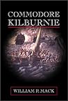Commodore Kilburnie: A Novel