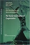 The Social Construction of Organization (16) (Advances in Organization Studies)