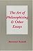 The Art of Philosophizing and Other Essays