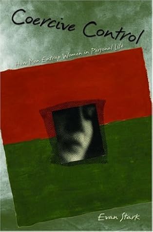 Coercive Control: How Men Entrap Women in Personal Life (Interpersonal Violence)