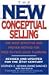 The New Conceptual Selling:...