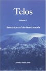 Telos Volume 1: Revelations Of The New Lemuria (Telos, Vol. 1)