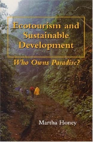 Ecotourism and Sustainable Development: Who Owns Paradise?
