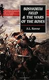 Bosworth Field and the Wars of the Roses Bosworth Field and the Wars of the Roses