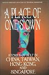 A Place of One's Own: Stories of Self in China, Taiwan, Hong Kong, and Singapore