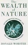 The Wealth Of Nature by Donald Worster