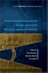 Regulating Pharmaceuticals In Europe: Striving For Efficiency, Equity And Quality (European Observatory on Health Systems and Policies) Regulating Pharmaceuticals In Europe: Striving For Efficiency, Equity And Quality (European Observatory on Health Systems and Policies)