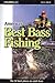 America's 50 Best Bass Fishing: 50 Best Places to Catch Bass