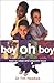 Boy Oh Boy: How to Raise and Educate Boys