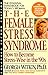 The Female Stress Syndrome