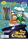 Too Many Cooks (VeggieTales) Too Many Cooks (VeggieTales)